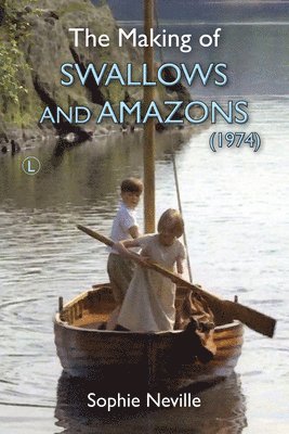 Sophie Neville - Making of Swallows and Amazons (1974), Häftad