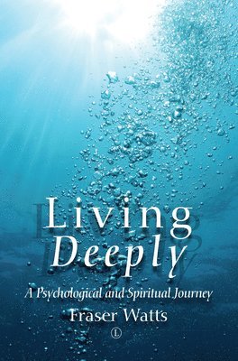 Fraser Watts - Living Deeply, Häftad
