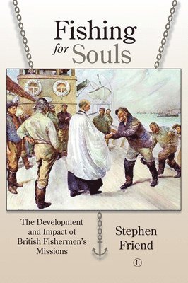 Stephen Friend - Fishing for Souls, Häftad