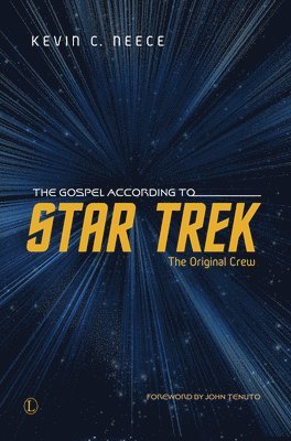 Kevin C. Neece - Gospel According to Star Trek, Häftad