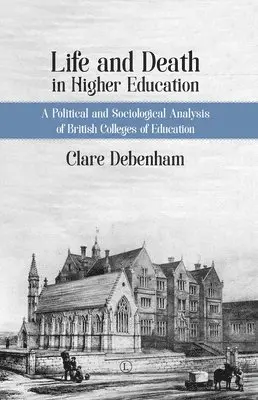 Clare Debenham - Life and Death in Higher Education, Inbunden. Tillgänglighet: Lägg i varukorg