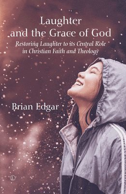 Brian Edgar - Laughter and the Grace of God, Häftad