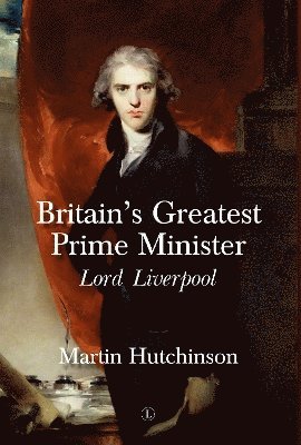 Martin Hutchinson - Britain's Greatest Prime Minister, Häftad