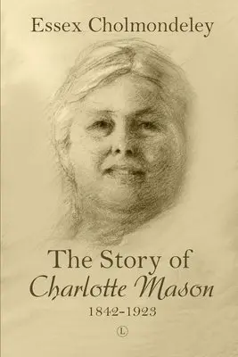 Story of Charlotte Mason, 1842-1923