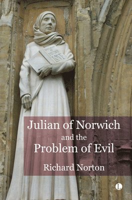 Richard Norton - Julian of Norwich and the Problem of Evil, Häftad