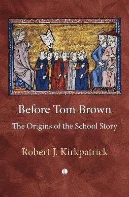 Robert Kirkpatrick - Before Tom Brown, Inbunden. Tillgänglighet: Lägg i varukorg
