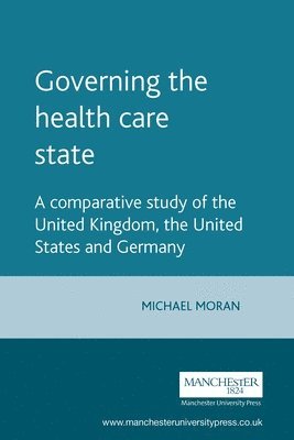 Mick Moran - Governing the health care state, Häftad. Tillgänglighet: Lägg i varukorg