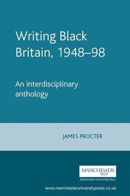 Writing Black Britain, 1948-98 av James Procter