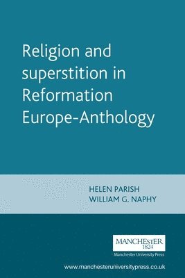 Religion and Superstition in Reformation Europe by Helen Parish, William G Naphy