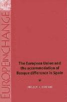 Dr Bourne, Angela K. - The European Union and the Accomodation of Basque Difference in Spain, Inbunden