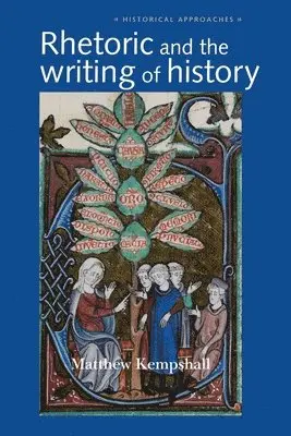 Matthew Kempshall - Rhetoric and the Writing of History, 400-1500, Inbunden. Tillgänglighet: Tillfälligt slut
