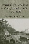 Scotland, the Caribbean and the Atlantic World, 17501820