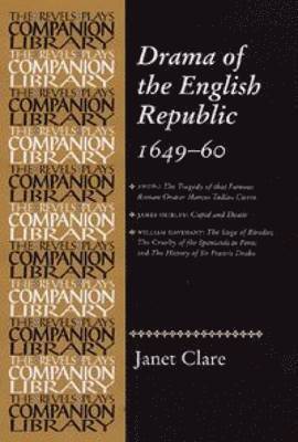 Janet Clare - Drama of the English Republic, 1649-1660, Häftad