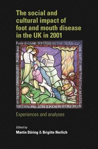The Social and Cultural Impact of Foot and Mouth Disease in the Uk in 2001