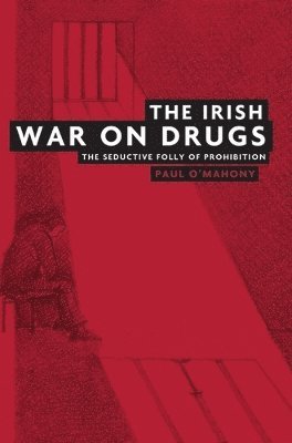 Paul O'Mahony - Irish War on Drugs, Inbunden. Tillgänglighet: Lägg i varukorg