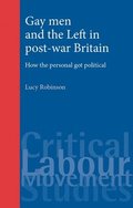 Gay Men and the Left in Post-War Britain