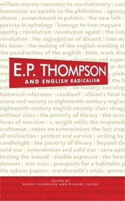 Roger Fieldhouse, Richard Taylor - E. P. Thompson and English Radicalism, Inbunden
