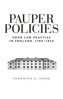 Samantha A. Shave - Pauper Policies, Inbunden