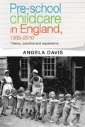 Pre-School Childcare in England, 1939-2010