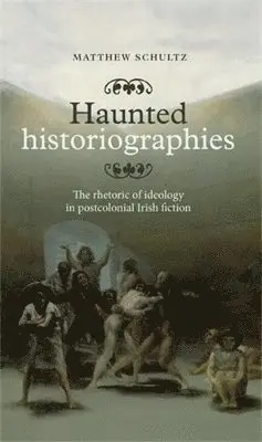 Matthew Schultz - Haunted Historiographies, Inbunden. Tillgänglighet: Lägg i varukorg