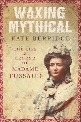 Kate Berridge - Waxing Mythical, Häftad. Tillgänglighet: Tillfälligt slut