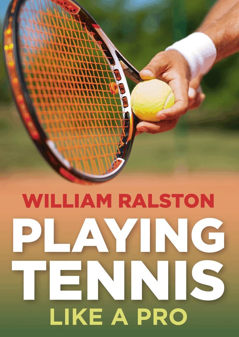 William Ralston - Playing Tennis Like a Pro, Häftad. Tillgänglighet: Lägg i varukorg