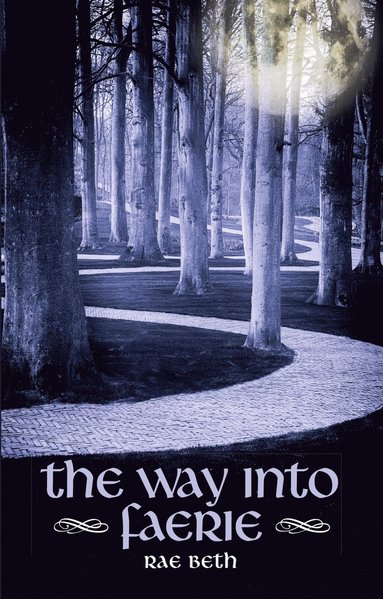 Way into Faerie av Rae Beth