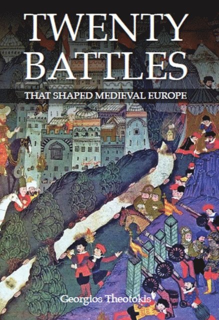 Georgios Theotokis - Twenty Battles That Shaped Medieval Europe, E-bok