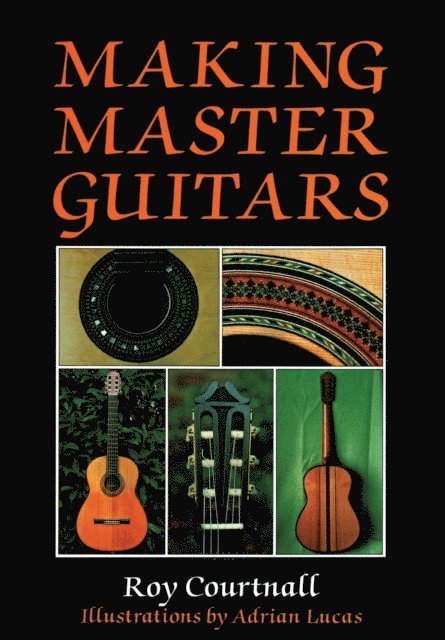 Roy Courtnall - Making Master Guitars, E-bok