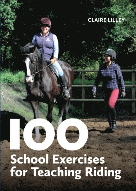 Claire Lilley - 100 School Exercises for Teaching Riding, E-bok