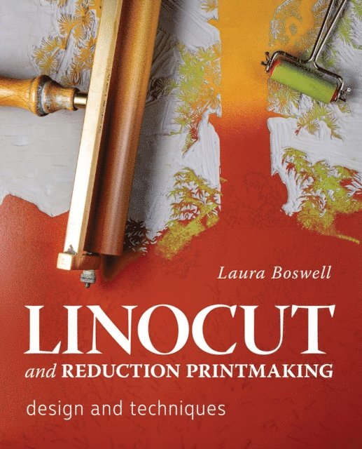 Laura Boswell - Linocut and Reduction Printmaking, E-bok
