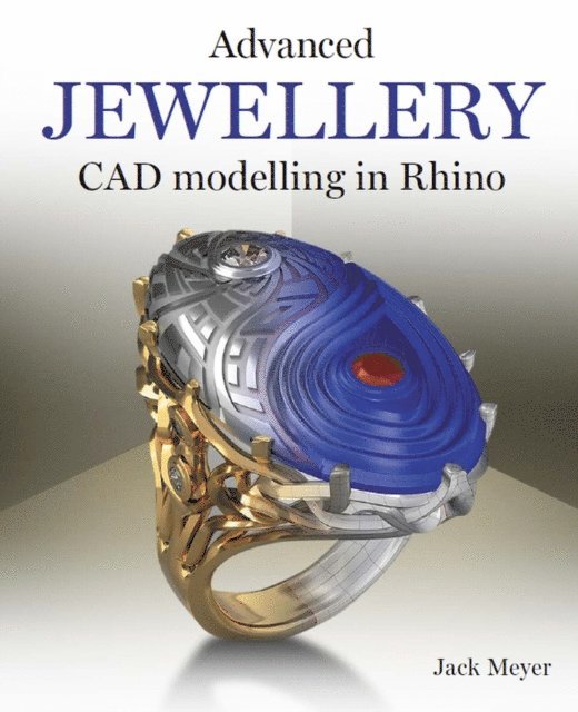 Jack Meyer - Advanced Jewellery CAD Modelling in Rhino, E-bok