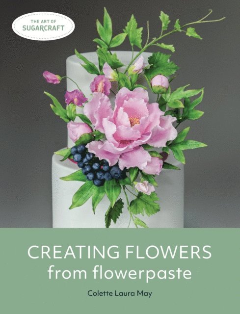 Colette Laura May - Creating Flowers from Flowerpaste, E-bok. Tillgänglighet: Lägg i varukorg