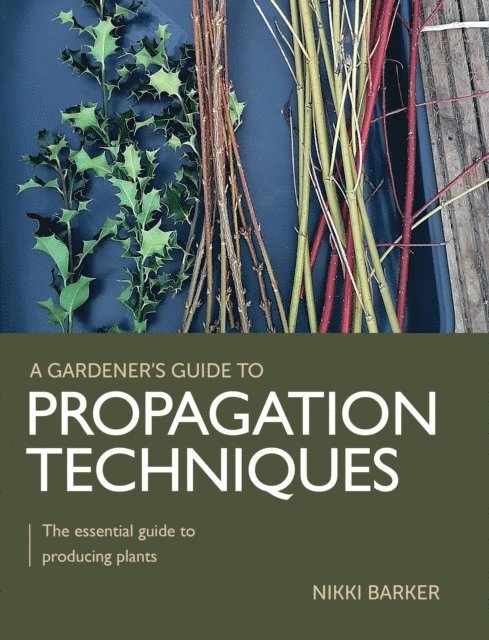 Nikki Barker - Gardener's Guide to Propagation Techniques, E-bok
