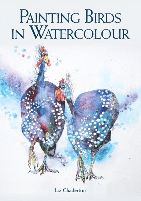 Liz Chaderton - Painting Birds in Watercolour, E-bok
