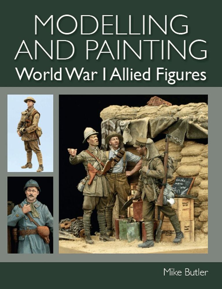 Mike Butler - Modelling and Painting World War I Allied Figures, Häftad. Tillgänglighet: Tillfälligt slut