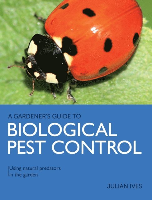 Julian Ives - Gardener's Guide to Biological Pest Control, E-bok