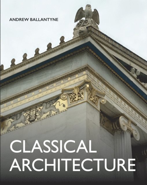 Andrew Ballantyne - Classical Architecture, E-bok