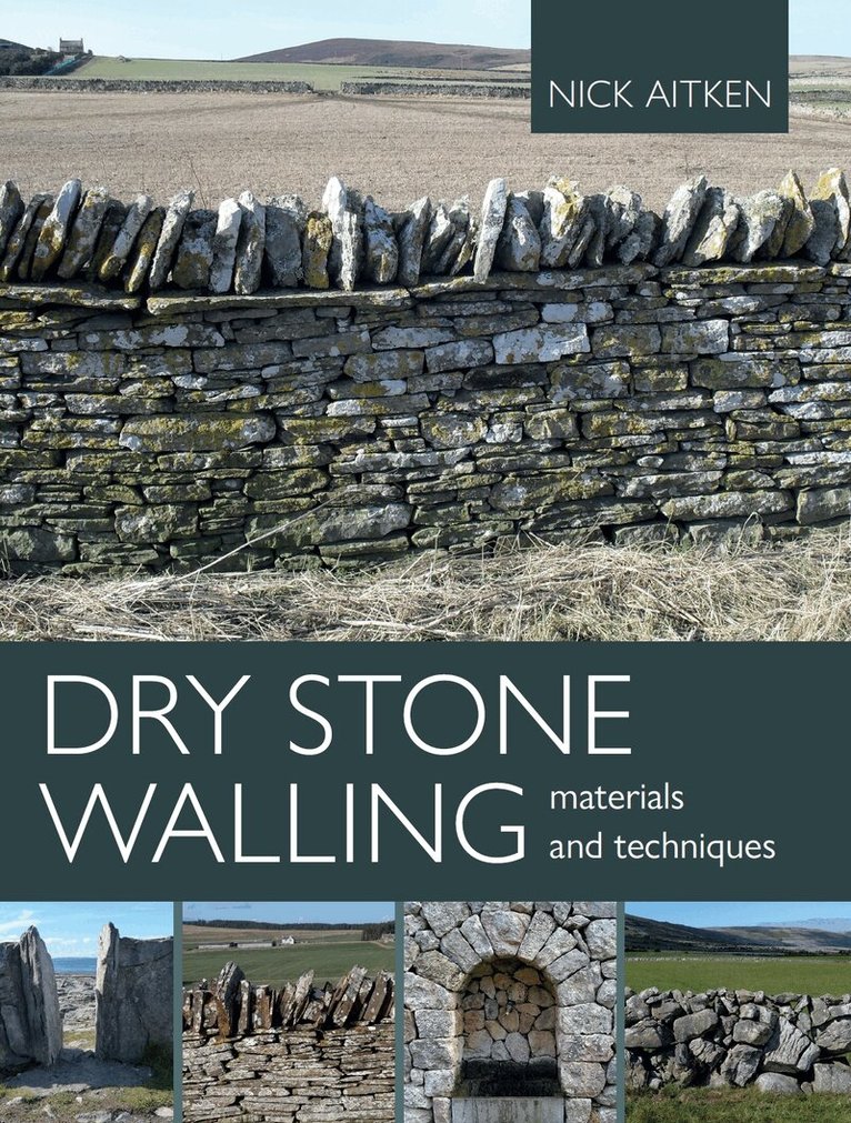 Nick Aitken - Dry Stone Walling - Materials and Techniques, Häftad