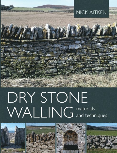 Nick Aitken - Dry Stone Walling - Materials and Techniques, E-bok