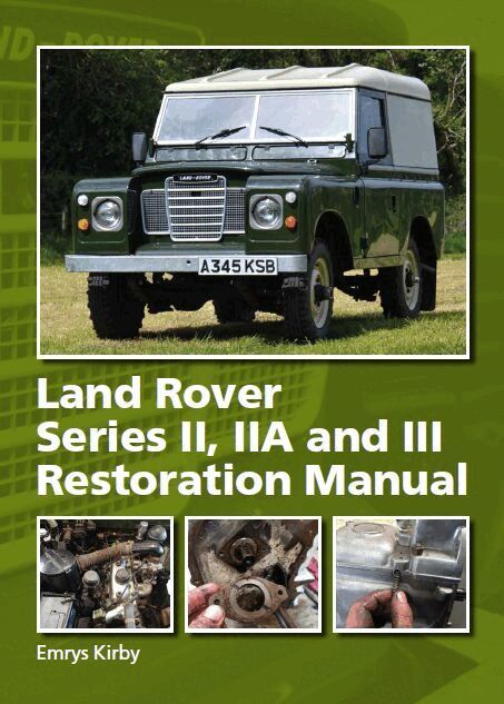Emrys Kirby - Land Rover Series II,IIA and III Restoration Manual, Inbunden
