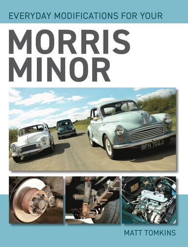 Everyday Modifications For Your Morris Minor av Matt Tomkins