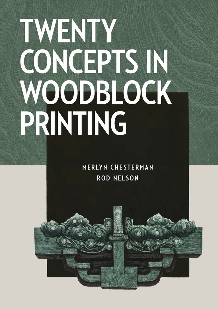 Merlyn Chesterman, Rod Nelson - Twenty Concepts in Woodblock Printing, Häftad. Tillgänglighet: Lägg i varukorg