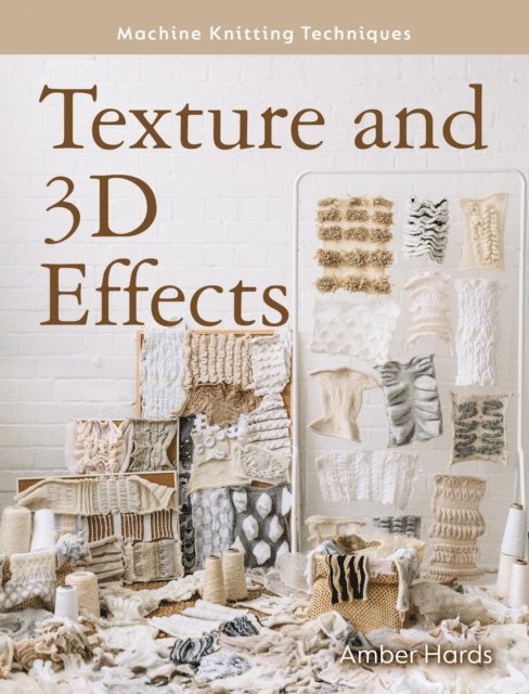 Amber Hards - Machine Knitting Techniques: Texture and 3D Effects, E-bok