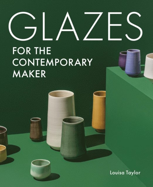 Louisa Taylor - Glazes for the Contemporary Maker, E-bok