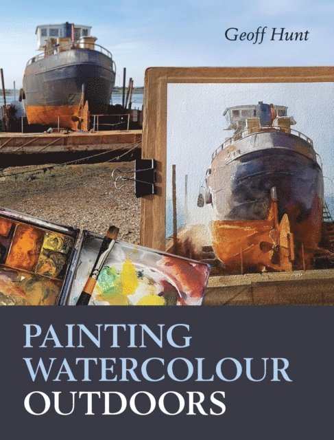 Geoff Hunt - Painting Watercolour Outdoors, E-bok