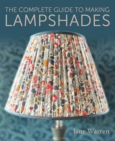 Complete Guide to Making Lampshades av Jane Warren