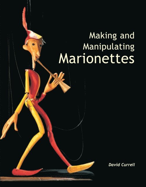 David Currell - Making and Manipulating Marionettes, E-bok