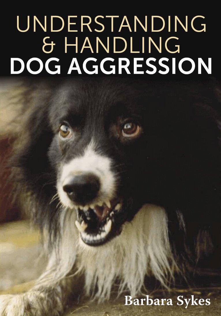 Barbara Sykes - Understanding & Handling Dog Aggression, Häftad. Tillgänglighet: Lägg i varukorg