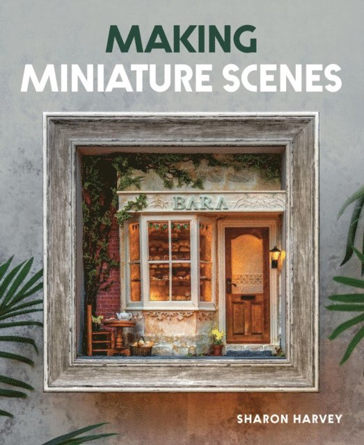 Sharon Harvey - Making Miniature Scenes, E-bok